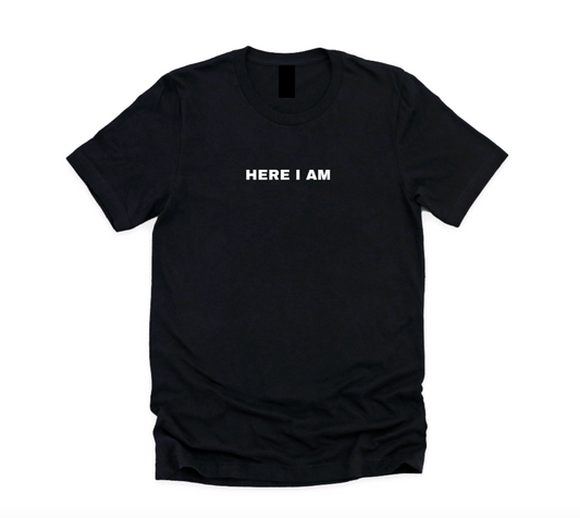 Here I am Unisex Tee